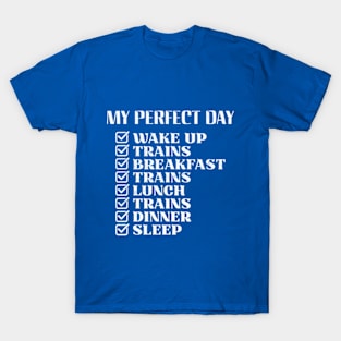 My Perfect Day Funny Trains Lover T-Shirt